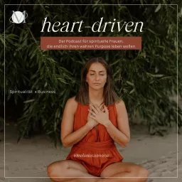 Heart Driven - Spiritualität X Business