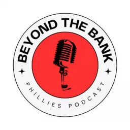 Beyond The Bank: Phillies Podcast