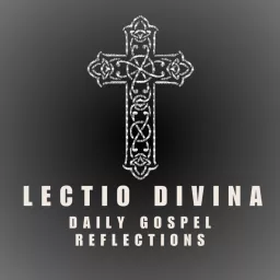 Lectio Divina | Daily Catholic Prayer | Gospel Reflections