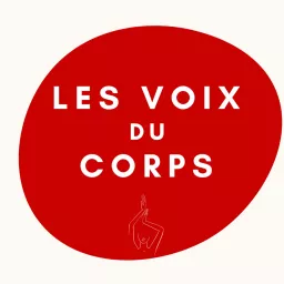 Les Voix du Corps | Voices of A Body Podcast artwork