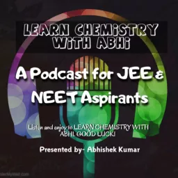 Learn Chemistry with Abhi Podcast artwork