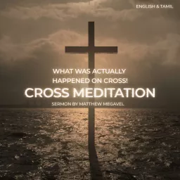 Cross Meditation - What was Actually Happened on Cross!