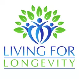Living For Longevity Podcast artwork