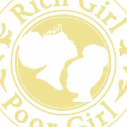 Rich Girl, Poor Girl Podcast artwork