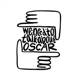 We Need to Talk About Oscar Podcast artwork