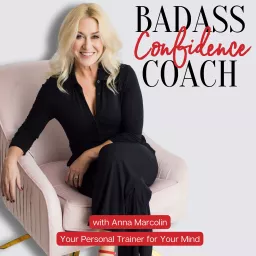 Badass Confidence Coach | Your Personal Trainer for Your Mind Podcast artwork