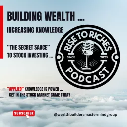 Rise to Riches Podcast - The Secret Sauce to Stock Market Investing