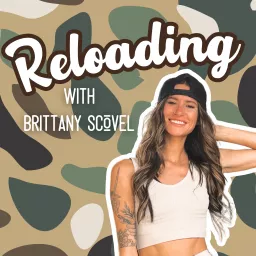 Reloading with Brittany Scovel Podcast artwork