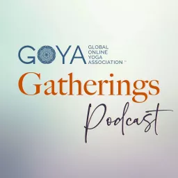 GOYA Gatherings Podcast artwork