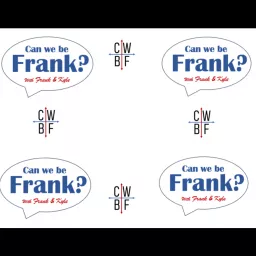 Can We Be Frank - With Frank & Kyle Podcast artwork