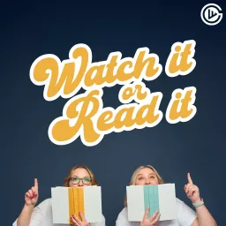 Watch It or Read It Podcast artwork