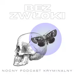 Bez zwłoki | Nocny podcast kryminalny artwork