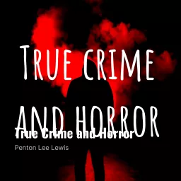 True crime and horror