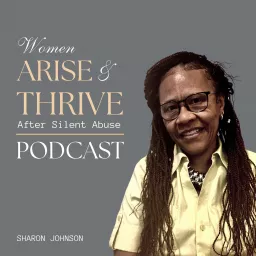 “ARISE” and “THRIVE” After Silent Abuse Podcast artwork