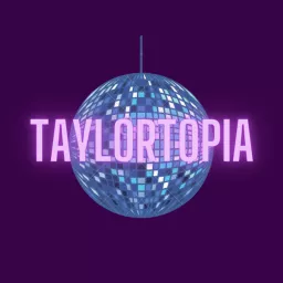 Taylortopia Podcast artwork