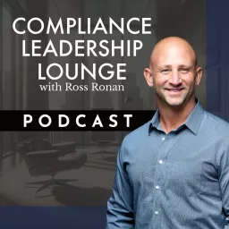 Compliance Leadership Lounge with Ross Ronan Podcast artwork