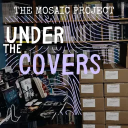 Under The Covers | The Mosaic Project