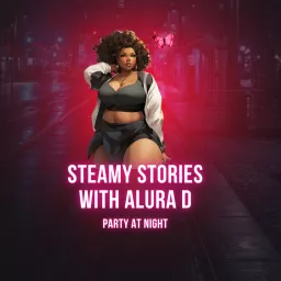 Steamy Stories with Alura D Podcast artwork