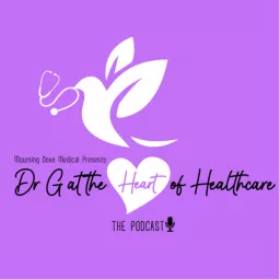 Dr. G at the Heart of Healthcare Podcast artwork