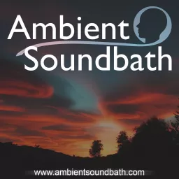 Ambient Soundbath Podcast artwork