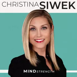 Christina Siwek - MindStrength Podcast artwork