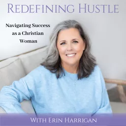 Empowering Christian Business Women – Erin Harrigan – Christian Business Coach for Women