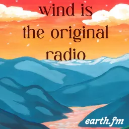 Wind Is the Original Radio Podcast artwork