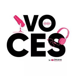 Voces By DMujeres Podcast artwork