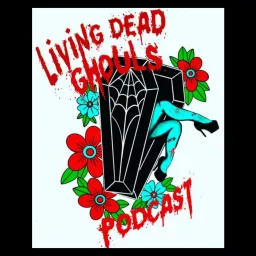 The Living Dead Ghouls Podcast