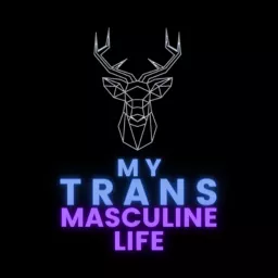 My Trans Masculine Life Podcast artwork