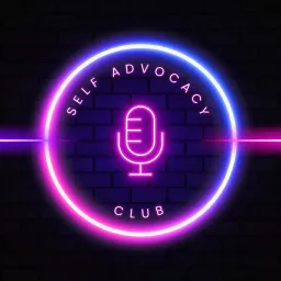The Self Advocacy Club Podcast artwork