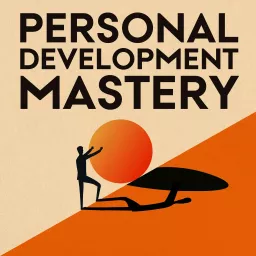 Personal Development Mastery Podcast artwork