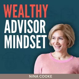 Wealthy Advisor Mindset Podcast artwork