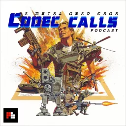 Codec Calls: A Metal Gear Saga Podcast artwork