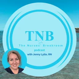 The Nurses' Breakroom with Jenny Lytle, RN Podcast artwork