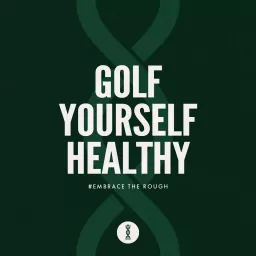 Golf Yourself Healthy Podcast artwork