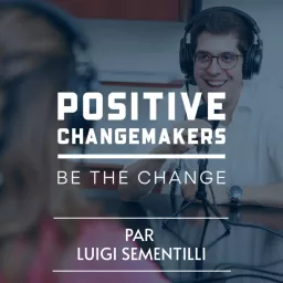 Positive Changemakers - Le Podcast artwork