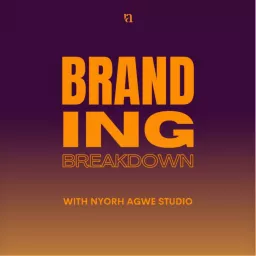 Branding Breakdown with Nyorh Agwe Studio Podcast artwork