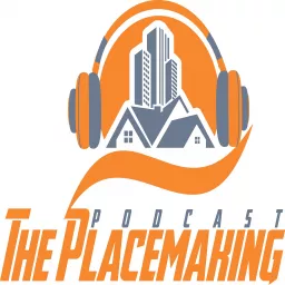 The Placemaking Podcast artwork