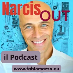 NarcisOUT - Tutto sul Narcisismo - Il Podcast di Fabio Mazza