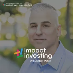 Impact Investing with Jeffery Potvin - Exploring Investing with Purpose