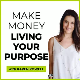 Make Money Living Your Purpose Podcast artwork