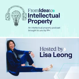 From Idea to Intellectual Property Podcast artwork