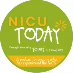 NICU Today: A podcast by Today is a Good Day artwork