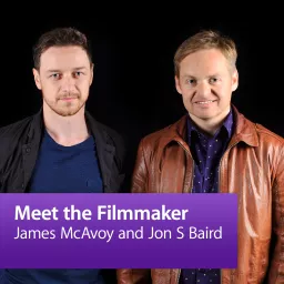James McAvoy and Jon S Baird: Meet the Filmmakers Podcast artwork