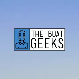 The Boat Geeks Podcast artwork