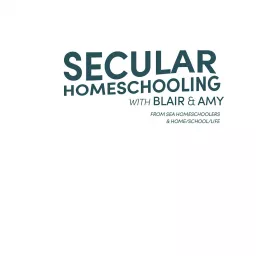 Secular Homeschooling with Blair and Amy