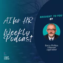 AI for HR Weekly Podcast, brought to you by Barry Phillips