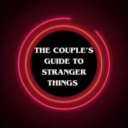 The Couple's Guide to Stranger Things Podcast artwork