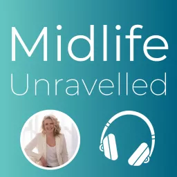 Midlife Unravelled